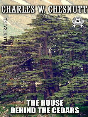 cover image of The House Behind the Cedars. Illustrated